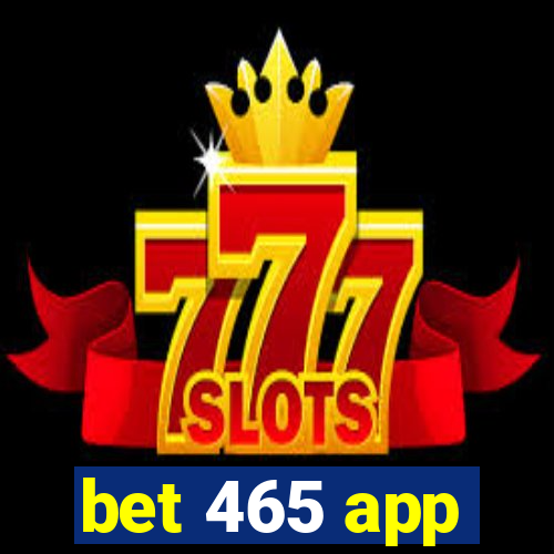 bet 465 app